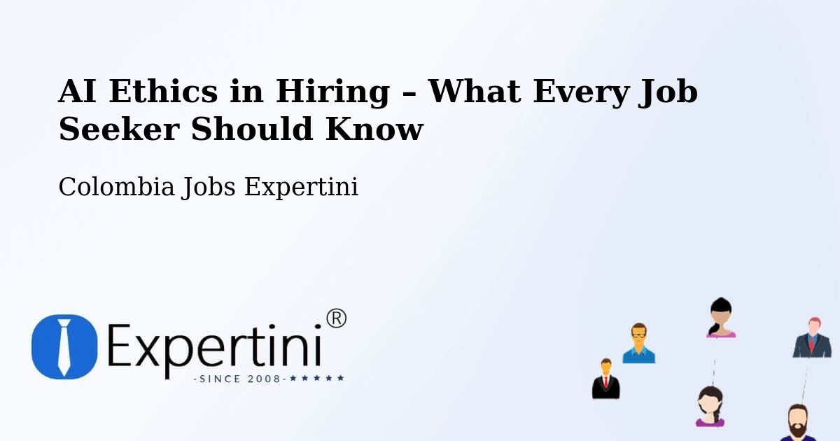 AI Ethics in Recruitment & Hiring – Sucre - Sucre, Colombia Jobs Expertini