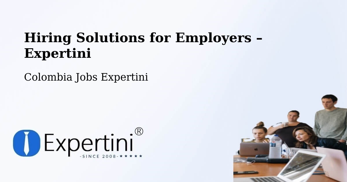 Hiring Solutions for Employers in Sucre - Sucre, Colombia Jobs Expertini